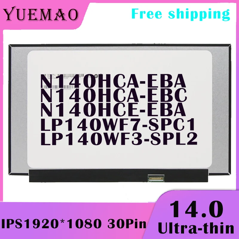 14.0 Тонкий ноутбук ЖК-экран LP140WF3-SPL2 N140HCA-EBA LP140WF7-SPC1 N140HCA-EBC N140HCE-EBA IPS 1920x1080 30Pin Матрица