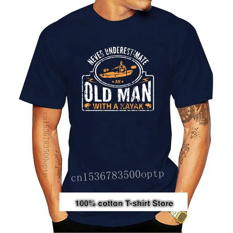 

Camiseta con estampado personalizado para hombre, camisa divertida para Kayak, canoa, no subestime A un viejo hombre, novedad