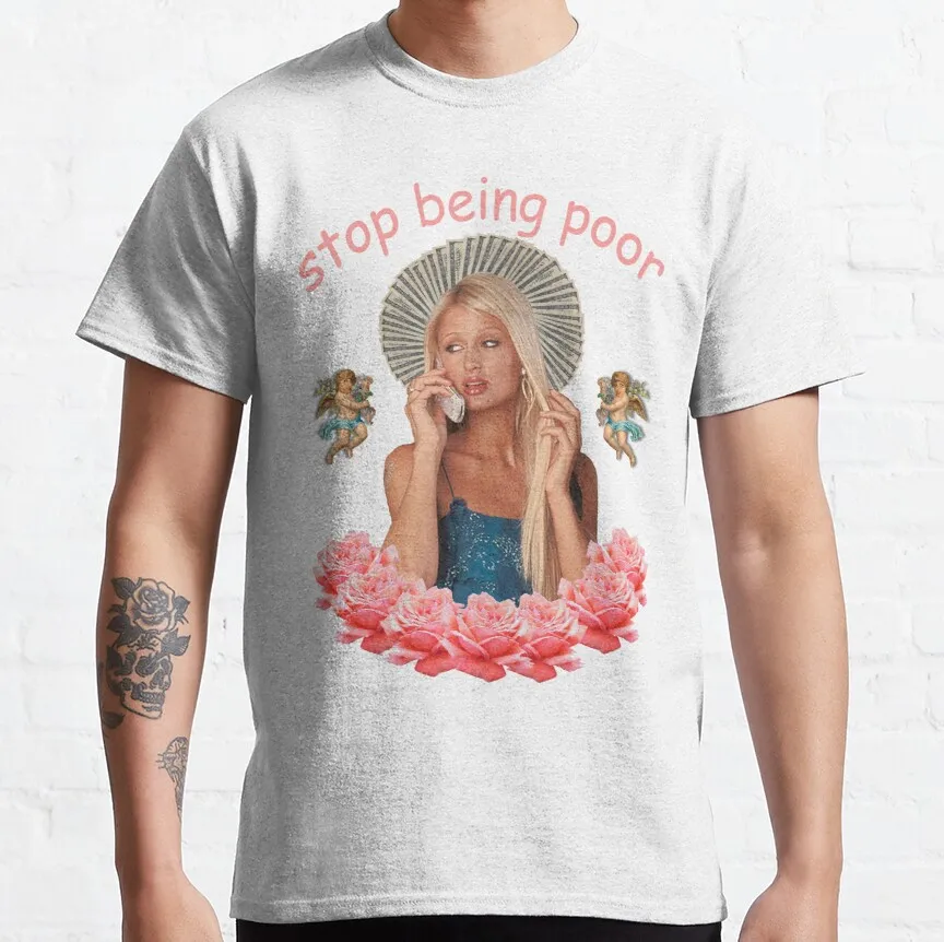 

Paris-Hilton Stop Being Poor Classic T-Shirt Custom Gift Funny Art Streetwear Cartoon Tee Xs-5Xl Unisex Digital Printing Retro