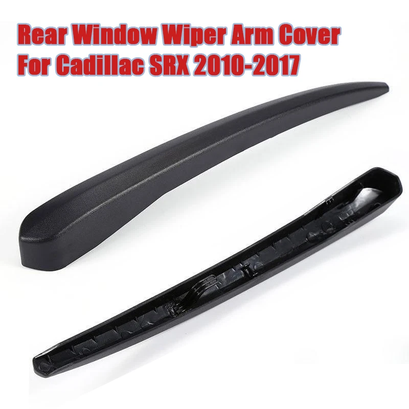 

Задняя крышка стеклоочистителя, Черная Пластиковая Задняя крышка стеклоочистителя для Cadillac SRX 2010-2017, запасная деталь для автомобиля