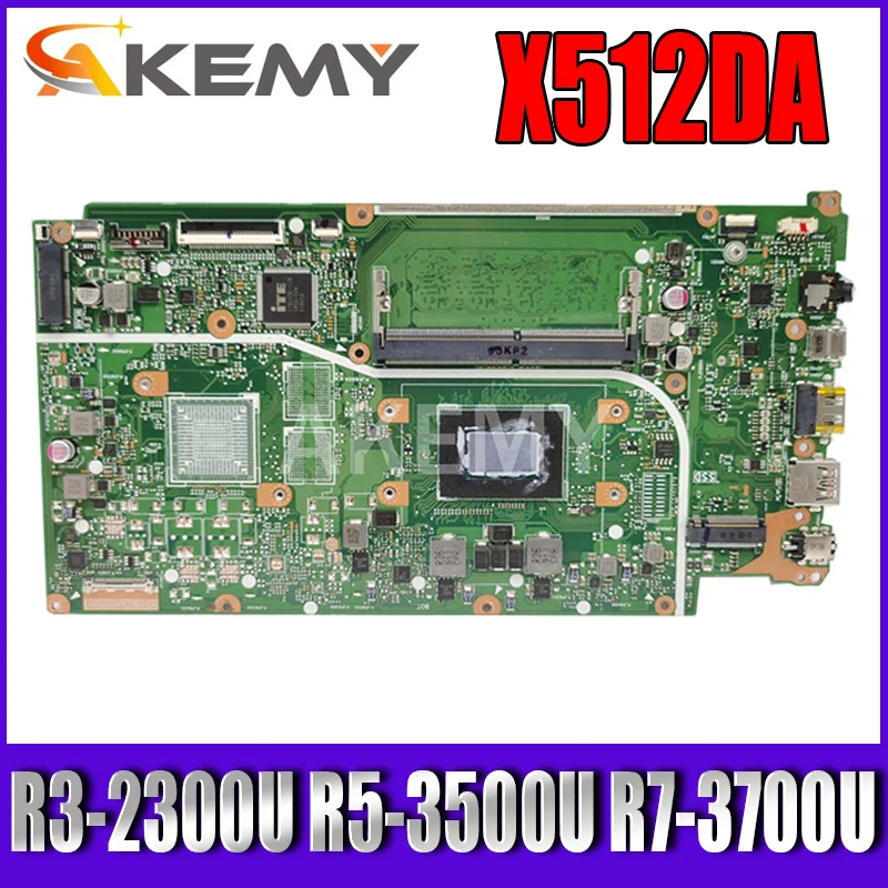 

X512DA Laptop Motherboard for ASUS F512DA X512D F512D X512DK Laptop Motherboard Mainboard 4GB RAM AMD R3-2300U R5-3500U R7-3700U