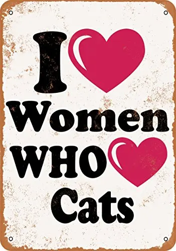 

Metal Sign - I Love Women Who Love Cats - Vintage Look Wall Decor for Cafe Bar Pub Home Beer Decoration Crafts