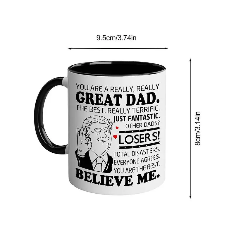 Trump Coffee Cup Interesting Ceramic Tea Mug 350ml Coffee Mug Ceramic For Coffee Tea Beer Hot Cocoa Dad Cup You Are The Best Dad images - 6