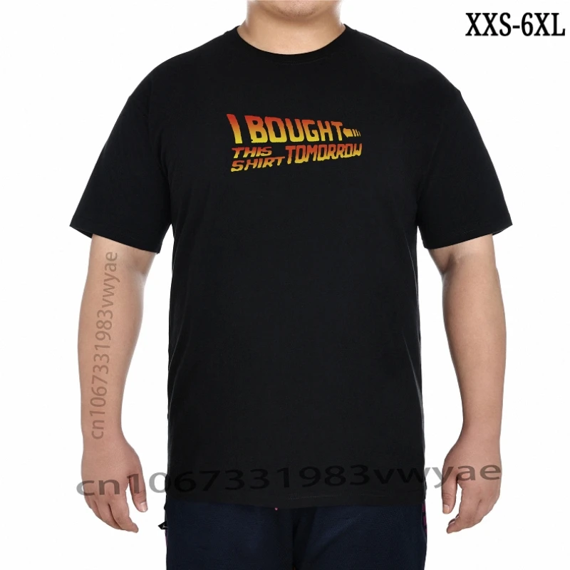 

I Bought This Tshirt Tomorrow Back To The Future TShirt 9918 Free Shipping Tee Shirt XXS-6XL