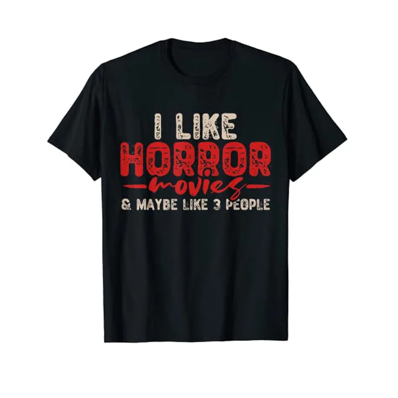

Horror-Movie T-Shirt I Like Horror Movie and Maybe Like 3 People Tee Tops Women Men Sayings Quote Graphic Clothes Halloween Gift
