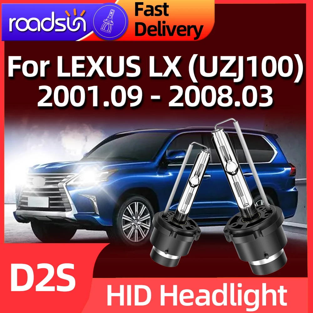 

Roadsun 2Pcs Car 12V 35W D2S Xenon HID Car Headlight Headlamp For LEXUS LX (UZJ100) 2001 2002 2003 2004 2005 2006 2007 2008