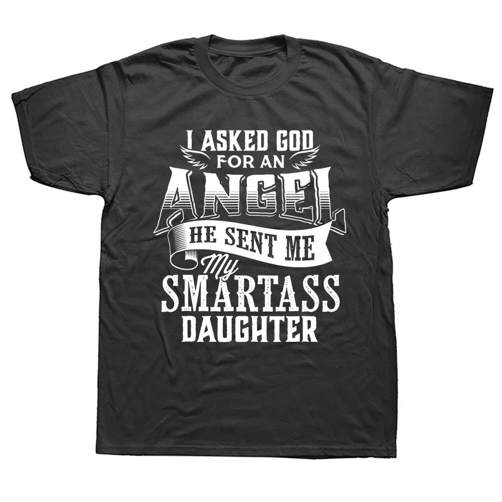 

Funny God Sent Me A Smartass Daughter T Shirts Graphic Cotton Streetwear Short Sleeve Daddy Father Day's T-shirt Mens Clothing