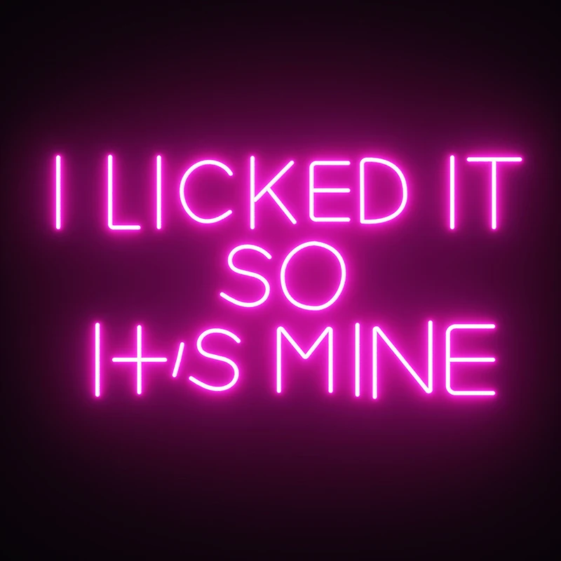 

I Licked It So Its Mine Neon Sign Personalized Gift Flex LED Light Custom Neon Signs Party Club Bar Home Wall Decor For Him Her