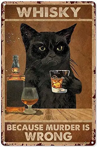 

Funny cat Sign Whiskey Lovers Black cat Whiskey Because Murder is Wrong Art Poster Retro Metal Sign Wall Decor Outdoor Home