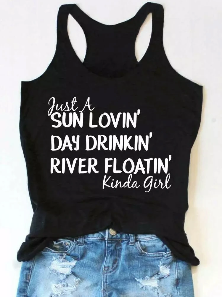 

Summer O Neck Tanks Camis Just A Sun Lovin' Day Drinkin' River Floatin' Kinda Letter Printed Girl Vest