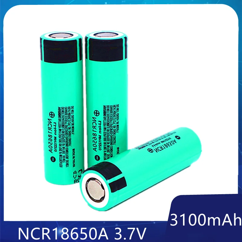

100% New 100% Original 18650 battery NCR18650A 3.7v 3100mah Lithium Rechargeable Battery For Flashlight batteries