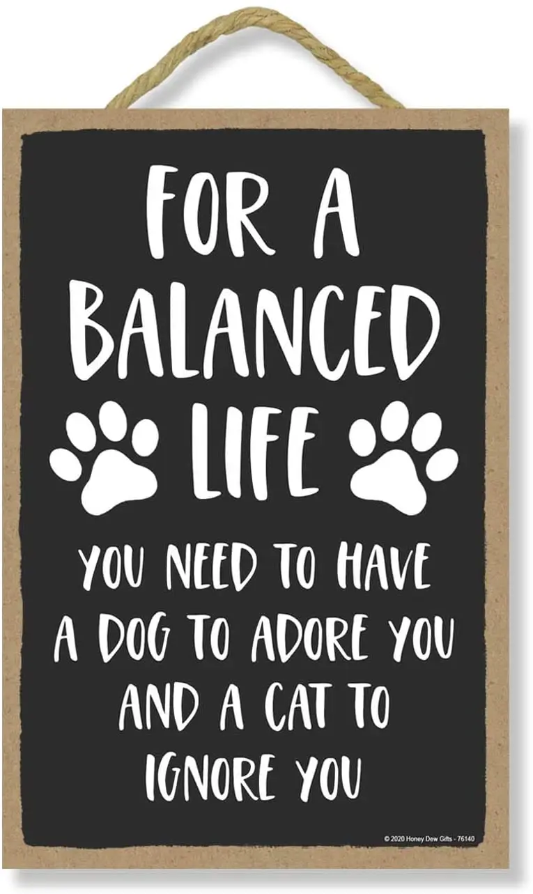 

Подарки Honey Dew, для сбалансированной жизни, вам нужна собака, которая обожает вас, Забавный домашний декор для любителей собак и кошек