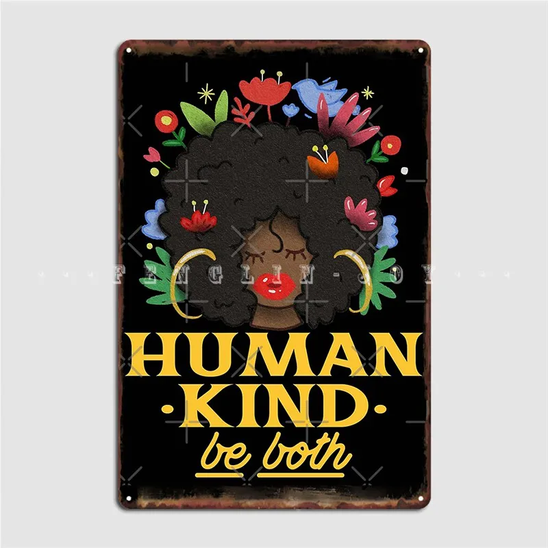 

Human Kind Be Both Black History Month Poster Metal Plaque Club Home Painting Décor Pub Garage Designing Tin Sign Poster