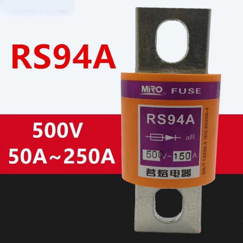 RS94A 500V Быстрый предохранитель RS94A-500V/250A 200A 160A 150A 125A 120A 100A 80A