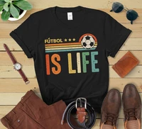 futbol is life shirts for women or men soccer funny football lover vintage t shirt sport team school team 100 cotton streetwear