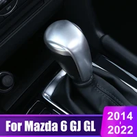 for mazda 6 gj gl 2014 2015 2016 2017 2018 2019 2020 2021 2022 car gear head shift handle sleeve cover trim sticker accessories