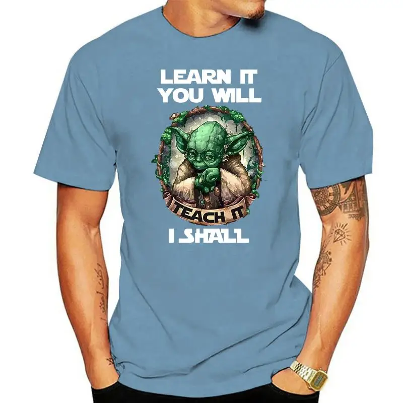 

Men T shirt Learn It You Will Teach It I Shall Teacher Cotton funny t-shirt novelty tshirt women