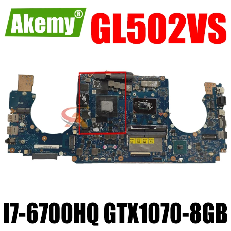 

Akemy GL502VS Laptop motherboard for ASUS ROG GL502VS GL502VSK GL502V original mainboard I7-6700HQ GTX1070-8GB