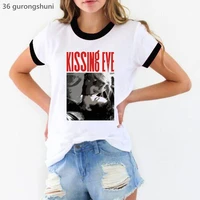2022 fashion kissing eve graphic print tshirt women cool killing eve t shirt female summer tops shirt femme casual hispter shirt