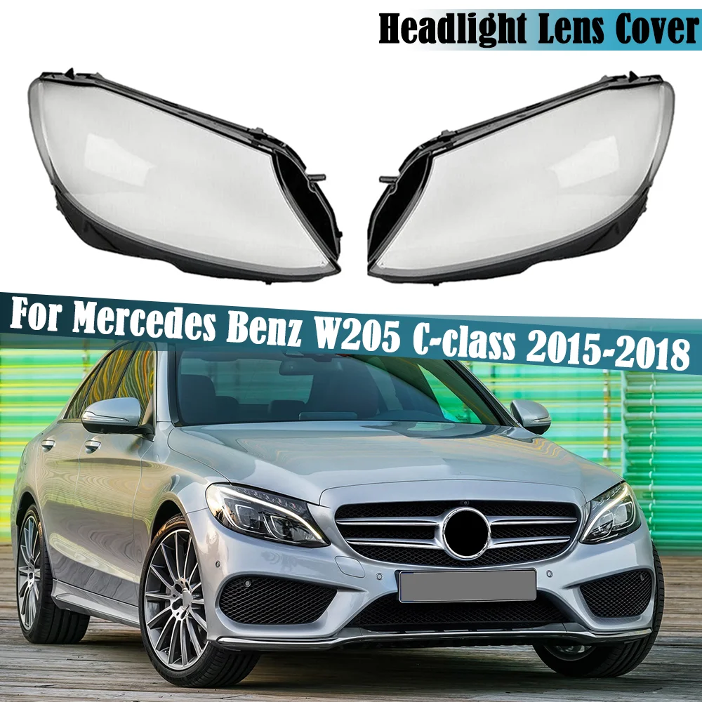 

For Mercedes Benz W205 C180 C200 C260L C280 C300 2015 2016 2017 2018 Headlight Shell Headlamp Lampshade Cover Lens Plexiglass