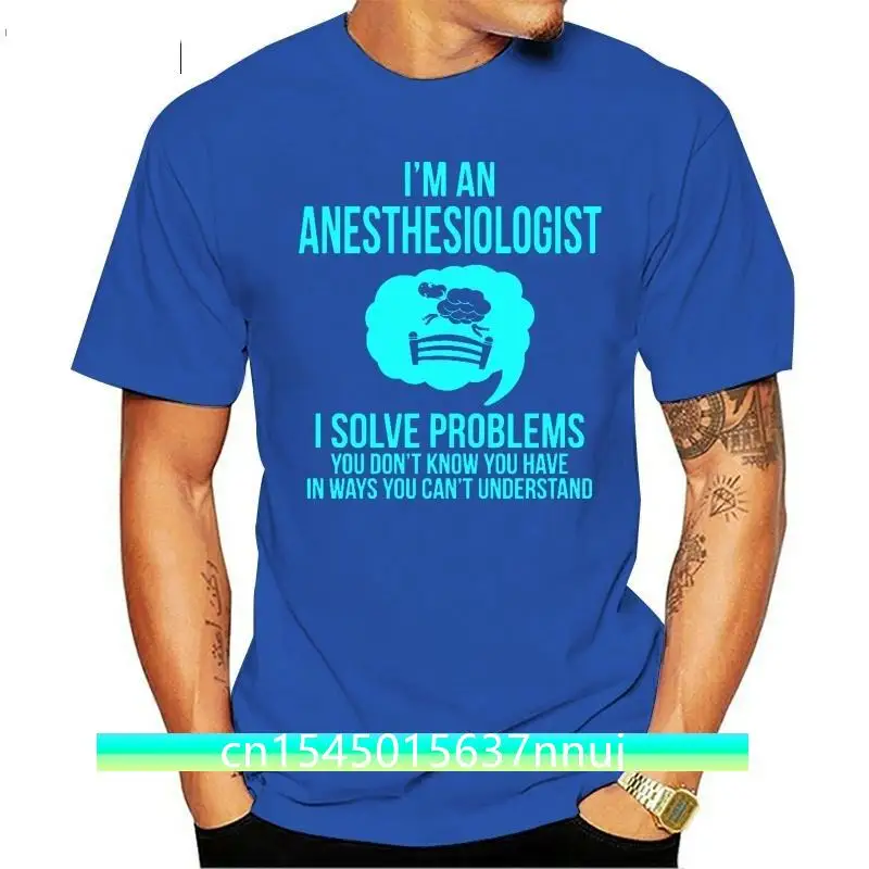 

T Shirt 2018 New Short Im An Anesthesia O Neck Short Sleeve Mens T Shirts Tops T Shirt Fashion Classic Unique
