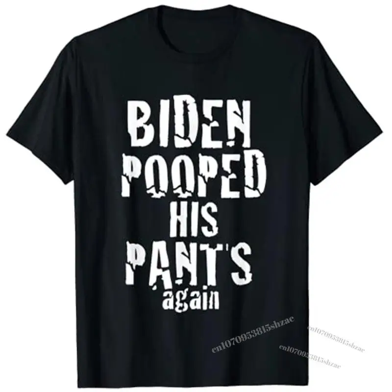 

Biden Pooped His Pants Again Anti President Joe Statement T-Shirt Best Seller Men Clothing