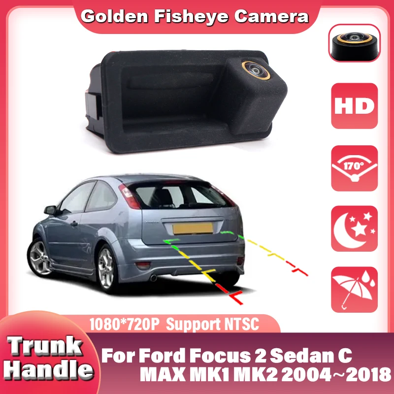 Фото CCD Full HD 170 ° Камера заднего вида Fisheye для Ford Focus 2 Sedan C-MAX MK1 MK2 2004~2018, встраиваемая в ручку багажника, с функцией парковочного монитора №1