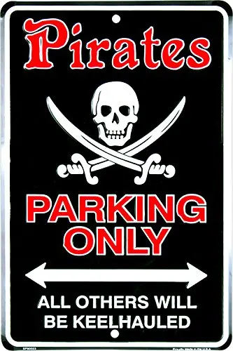 

1 X Pirates Parking Only, All Others Will Be Keelhauled