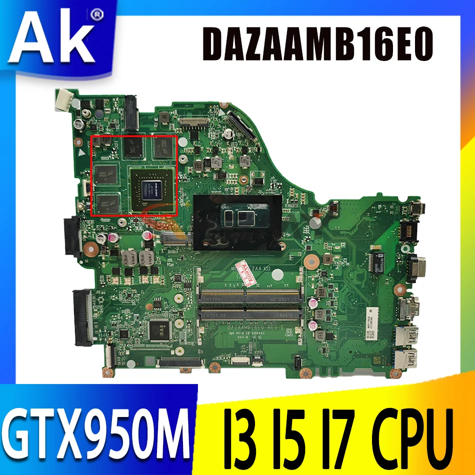 

DAZAAMB16E0 with I3 I5 I7 CPU GTX950M Mainboard For ACER Aspire E5-575 E5-575G F5-573 F5-573G E5-774G E5-774 Laptop Motherboard