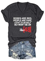 womens roses are red people are fake i stay to myself so i wont be on the 48 hours v neck t shirt