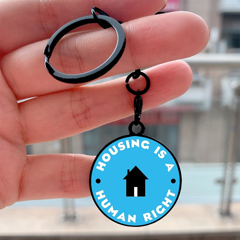 Fashion Housing Is A Human Right Cool Key Tag Motorcycles Cars Backpack Chaveiro Keychain For Friends Key Ring Gifts Accessories
