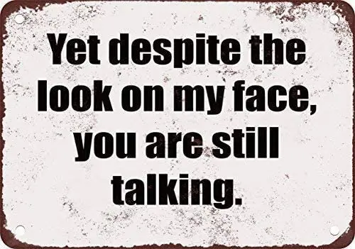 Вы все еще говорите о жестяном металлическом знаке несмотря на то что смотрите