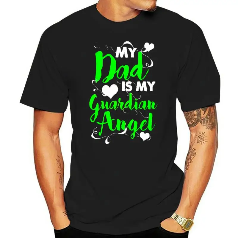

My Dad Is Guardian Angel - popular Tagless Tee T-Shirt100% cotton