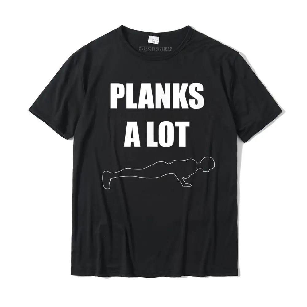 

Planks A Lot Funny Workout TShirt With Planking T Shirt Tops Shirts Funny Cotton Group Street Mens