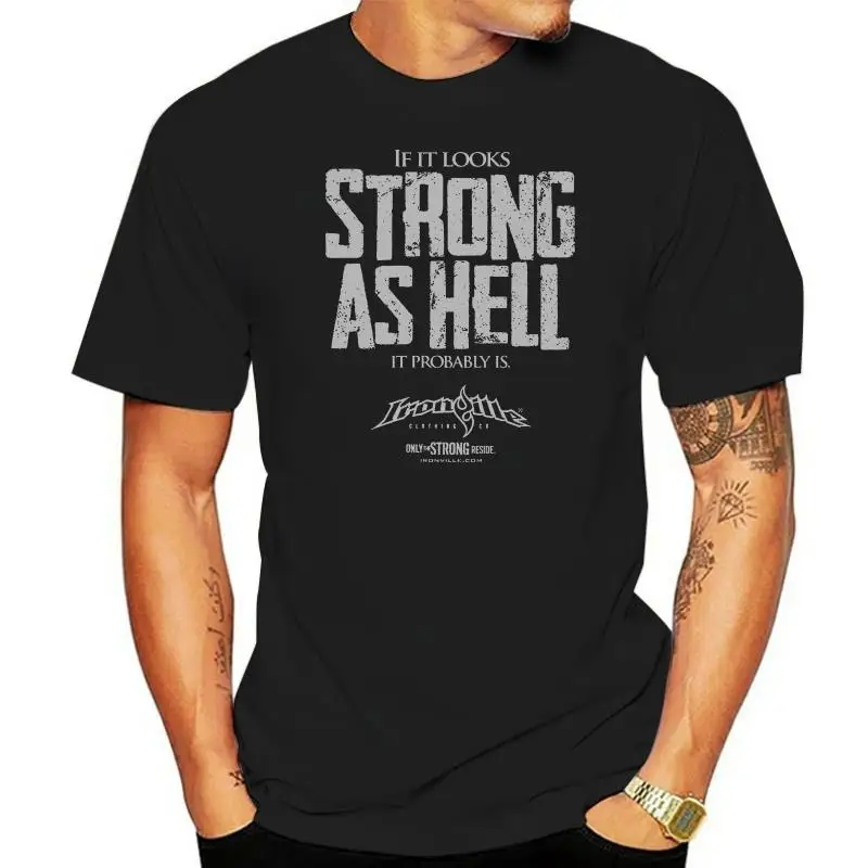 Ironville If It Looks Strong As Hell Probably Is Powerlifting T-shirt O-neck T Shirt Men