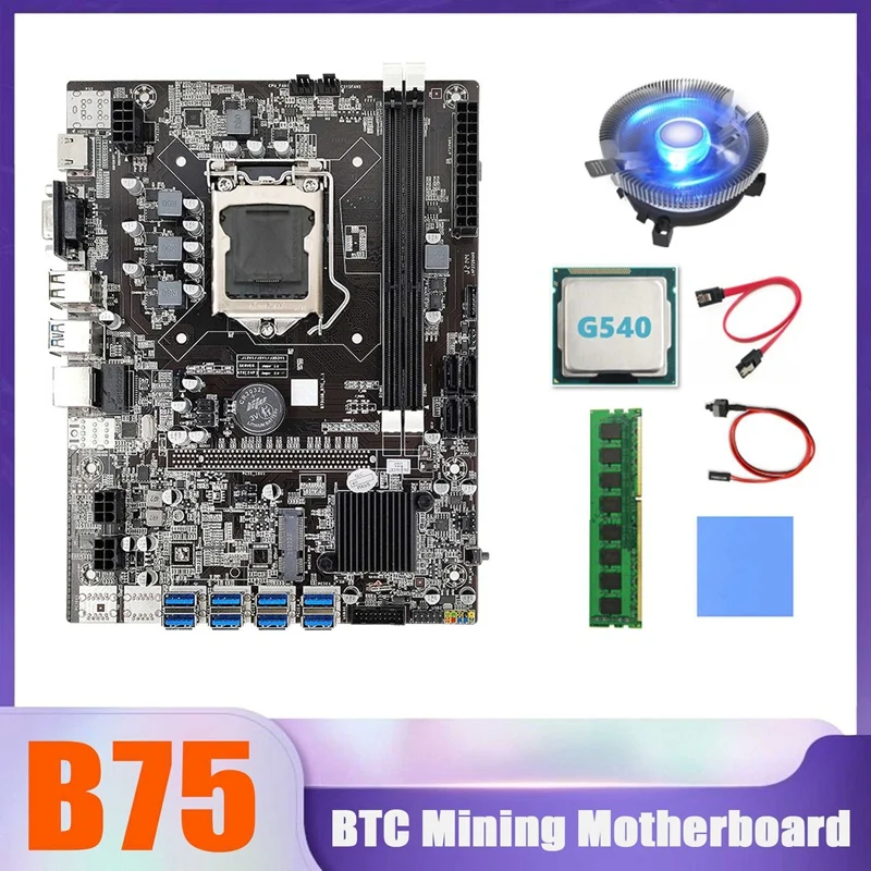 

B75 BTC Miner Motherboard 8XUSB+G540 CPU+DDR3 8G 1600Mhz RAM+CPU Cooling Fan+SATA Cable+Switch Cable+Thermal Pad