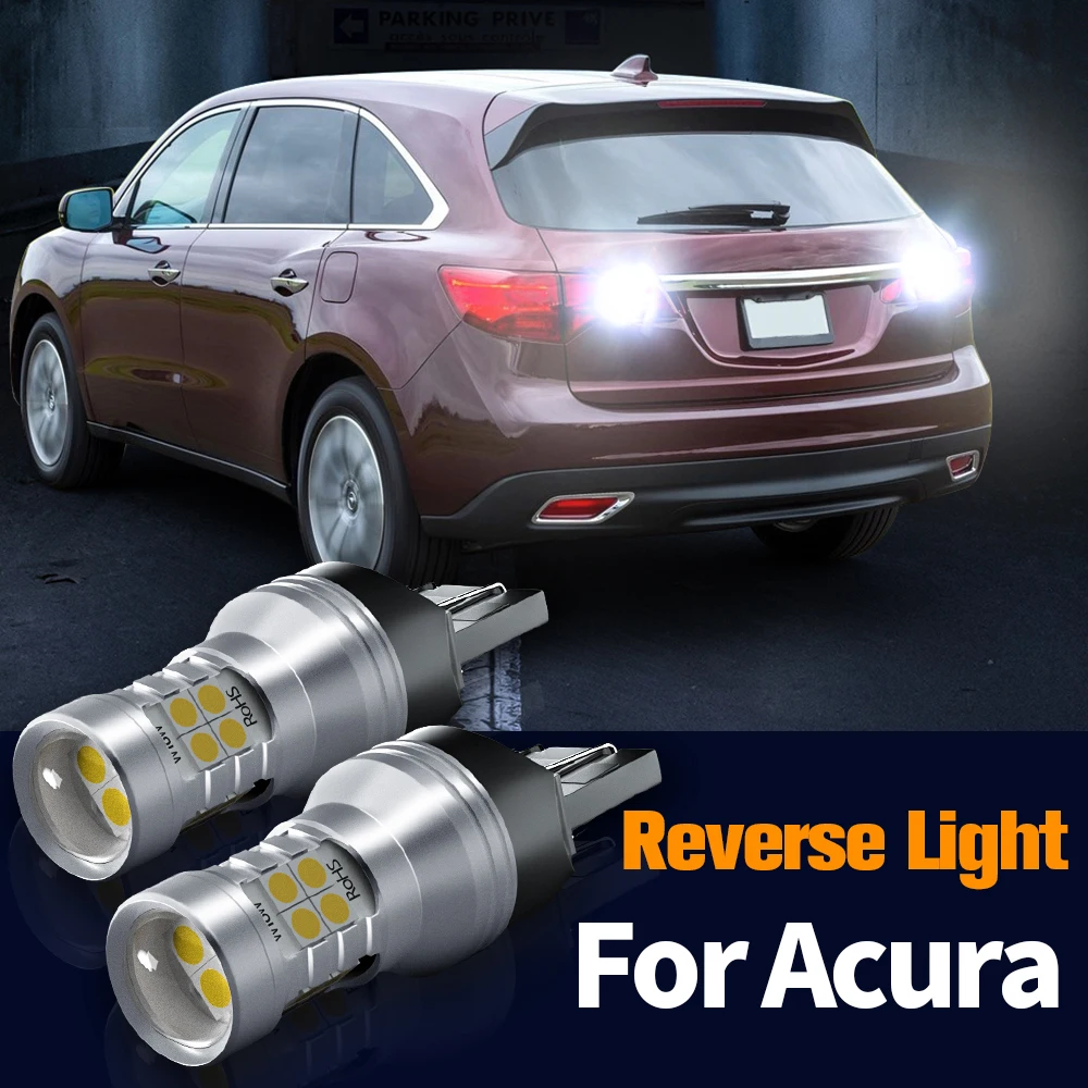 

2pcs LED Reverse Light Blub Backup Lamp Canbus No Error W21W 7440 T20 For Acura RL TL MDX RSX TSX 2004-2014 RDX ZDX CSX