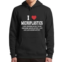 i love microplastics hoodies funny meme humor unisex hooded sweatshirts soft basic oversized casual unisex pullover