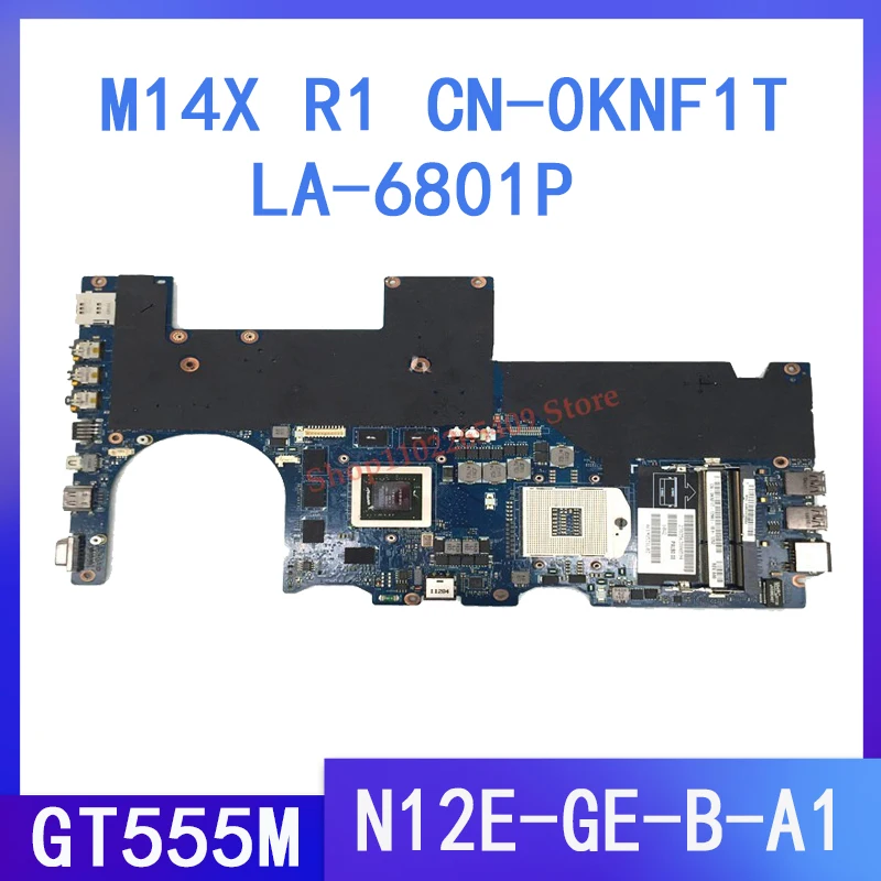 Mainboard CN-0KNF1T 0KNF1T KNF1T LA-6801P FOR DELL M14XR1 M14X R1 Laptop Motherboard W/N12E-GE-B-A1 GT555M GPU 100% Fully Tested