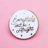 everything will be alright button brooch metal badge lapel pin jacket jeans fashion jewelry accessories gift