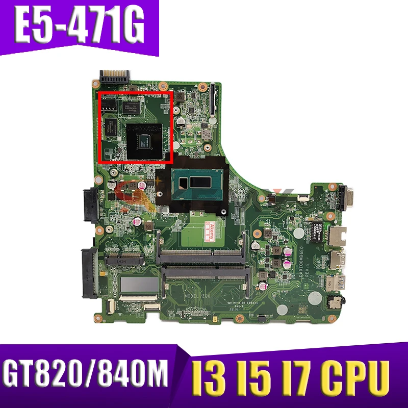 

E5-471G DA0ZQ0MB6E0 ZQ0 motherboard for ACER E5-471 E5-471G V3-472P Laptop motherboard mainboard GT820M GT840M GPU I3 I5 I7 CPU