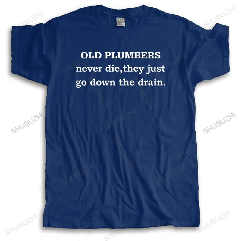 

Men Cotton T Shirt Summer Brand vintage Tshirt Old Plumbers Never Die unisex o-neck high quality tee shirts cool short sleeve