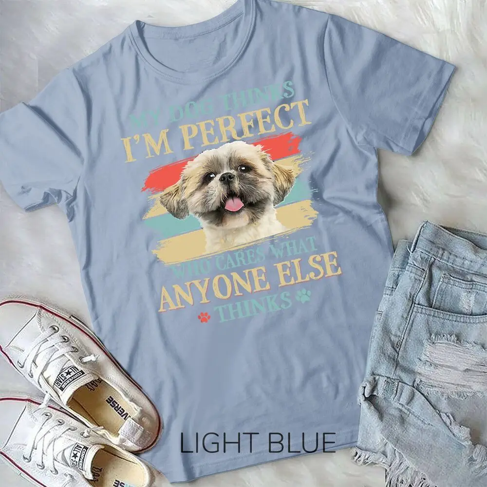 Моя собака считает что я идеальный Shih Tzu лицо щенка Shitzu подарки унисекс футболка