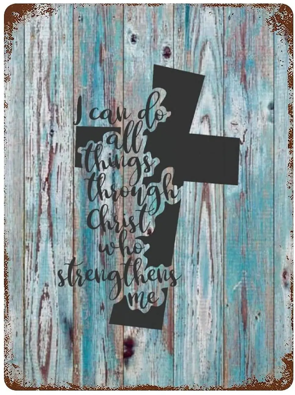 

New I Can Do All Things Through Christ Who Strengthens Me Retro Metal Tin Sign Fence Courtyard Farmhouse Decoration