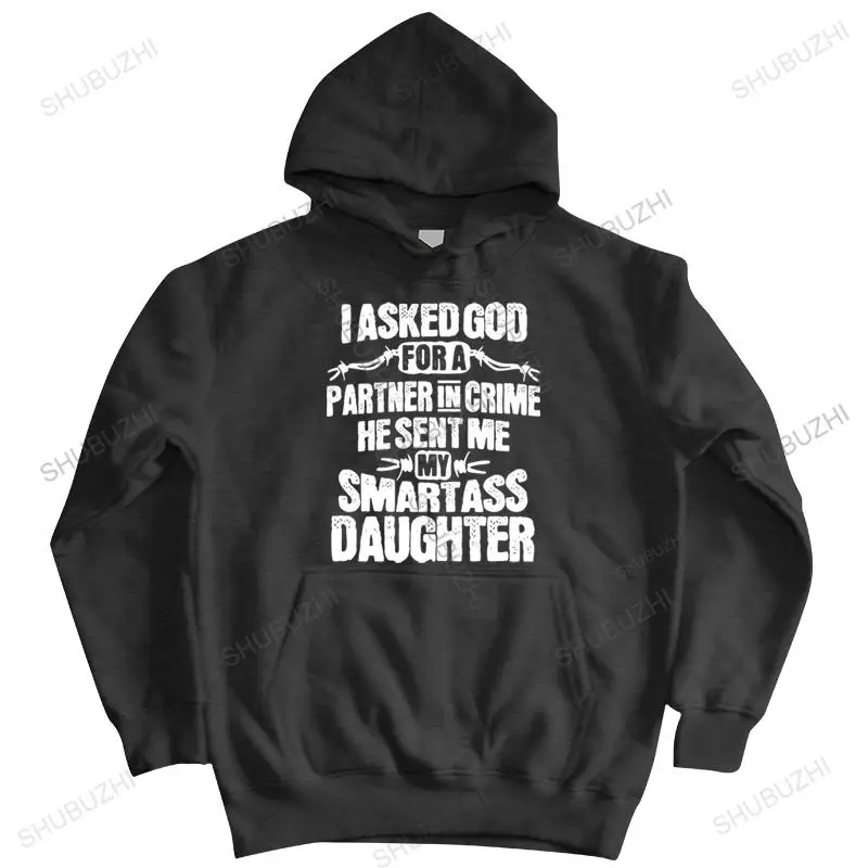 

men autumn sweatshirt black hoody I ASKED GOD FOR A SMARTASS DAUGHTER brand hoodie warm jacket mens shubuzhi hoodies Oversized