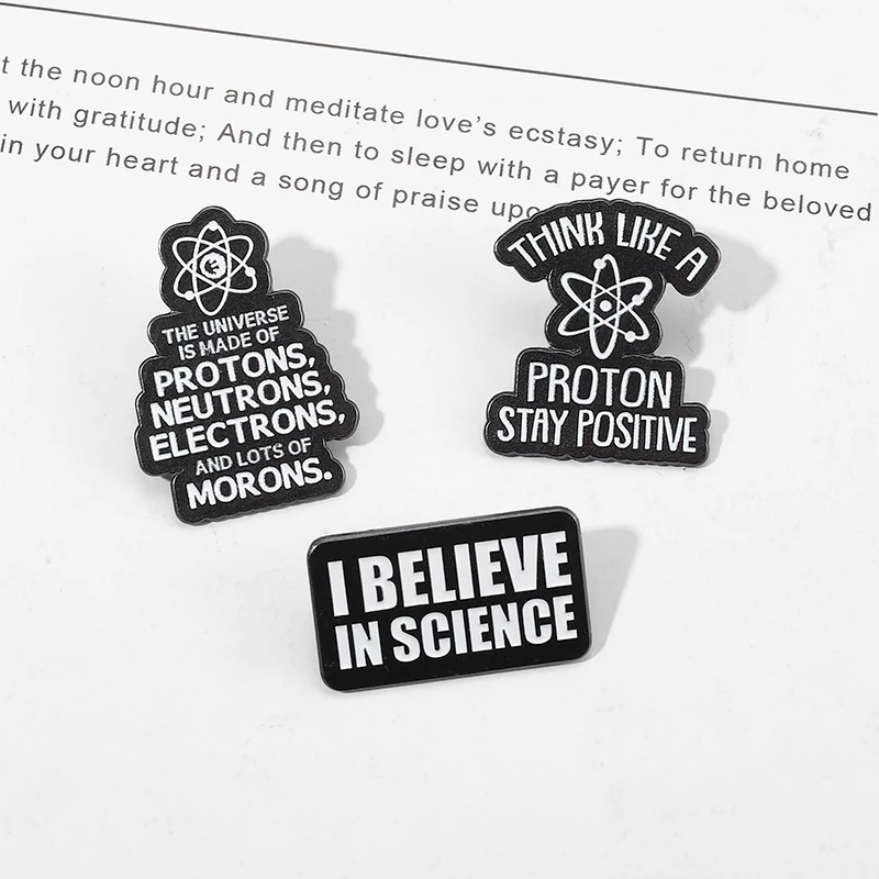 I Believe in Science Enamel Pins Custom Brooches Proton Neutrons Lapel Badges Cartoon Funny Quotes Jewelry Gift for Kids Friends images - 6