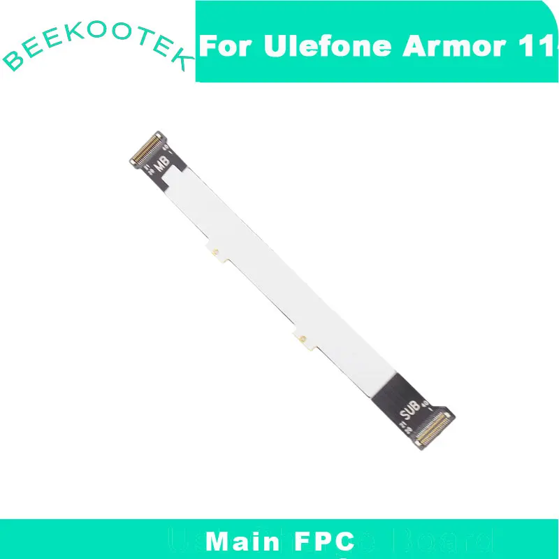 

New Original Ulefone Armor 11 Armor 11T Main FPC Connect Mainboard flex Cable FPC For Ulefone Armor 11 Smart Phone