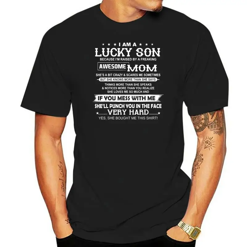 

Black I Am A Lucky Son Im Raised By A Freaking Awesome Mom Tshirt T Shirt