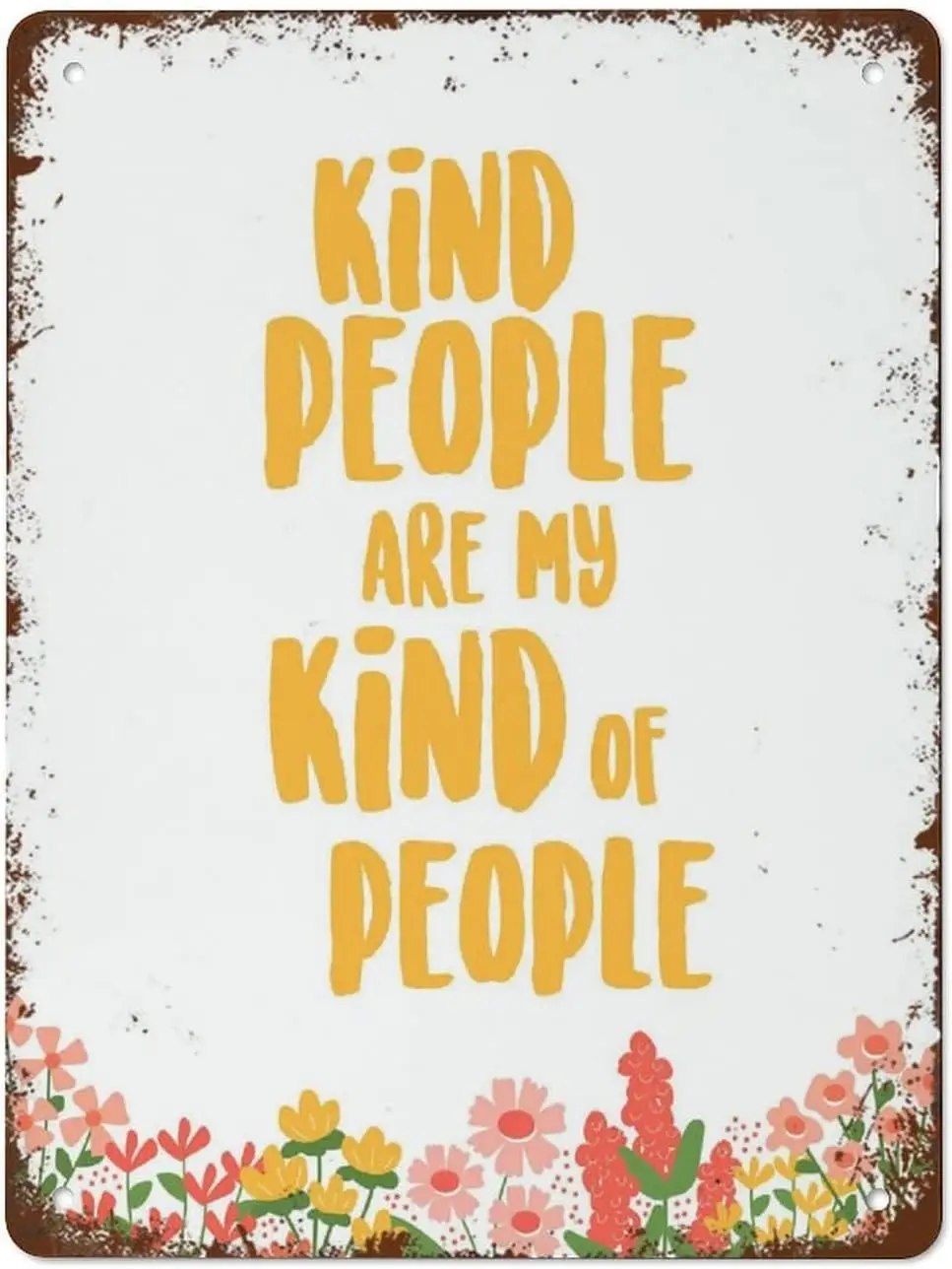 

Funny Vintage Tin Metal Sign Kind People are My Kind of People Floral Art Print Physical Art Print 16x12 Inch Suitable