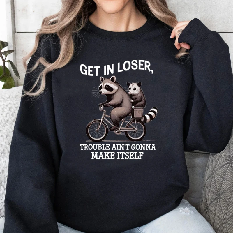 Фото Get in Loser Sweatshirt Trouble Ain't Gonna Make Itself Funny Raccoon Sweatshirts Hooded Harajuku Pullover Long Sleeve Clothing №1